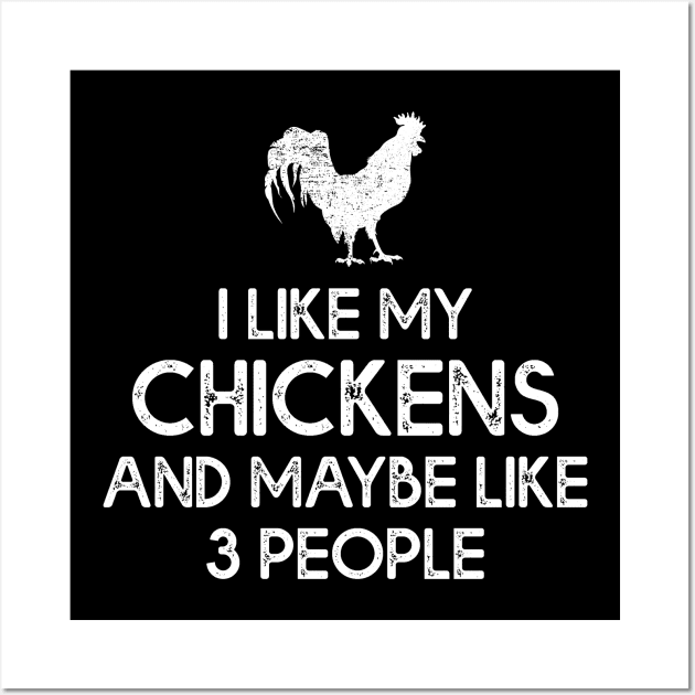 Chicken Lover Tee I Like My Chicken And Maybe Like 3 People Wall Art by celeryprint